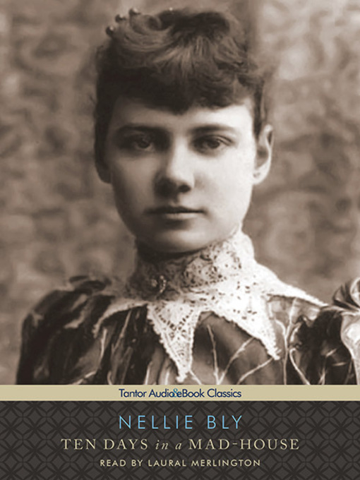 Title details for Ten Days in a Mad-House by Nellie Bly - Available